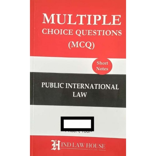 Hind Law House's Multiple Choice Questions [MCQ] on Public International Law for BALLB & LLB [Edn. 2021]